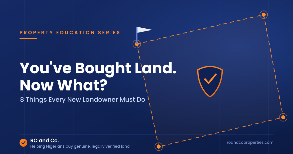 YOU HAVE BOUGHT LAND. NOW WHAT?